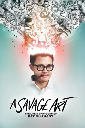 Постер: A Savage Art: The Life & Cartoons of Pat Oliphant