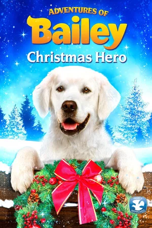 Постер: Adventures of Bailey: Christmas Hero