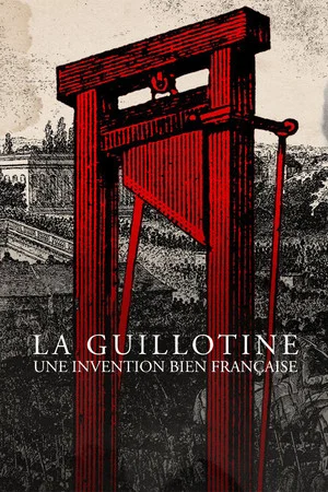 Постер: La guillotine, une invention bien française