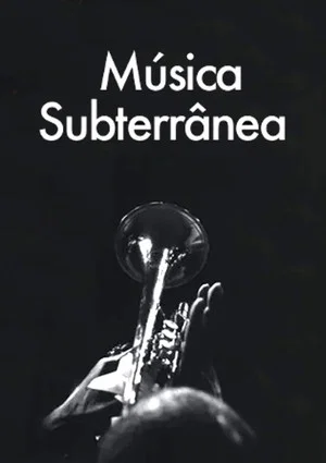 Постер: Música Subterrânea