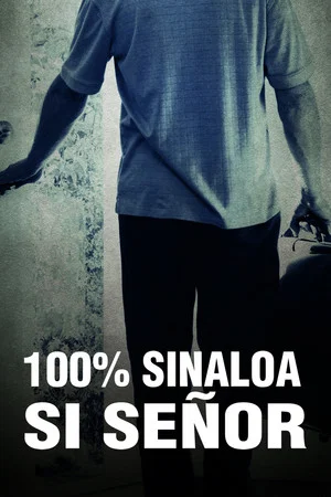 Постер: 100% Sinaloa, Yes Sir