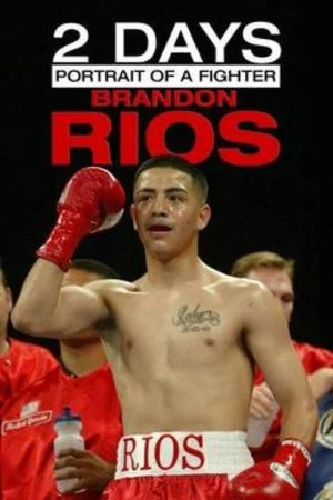 Постер: 2 Days: Portrait of a Fighter: Brandon Rios
