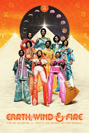 Постер: Earth, Wind & Fire (To Be Celestial vs. That's the Weight of the World)