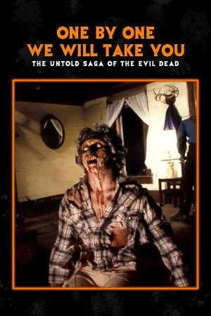 Постер: One by One We Will Take You: The Untold Saga of The Evil Dead
