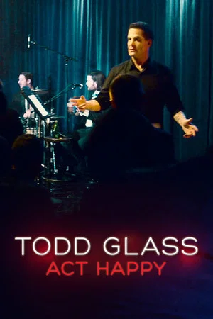 Постер: Todd Glass: Act Happy