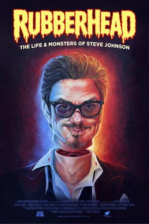 Постер: Rubberhead: The Life & Monsters of Steve Johnson