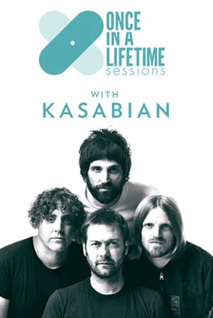 Постер: Once in a Lifetime Sessions with Kasabian