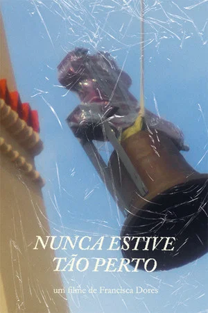 Постер: Nunca Estive Tão Perto