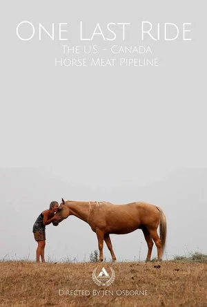 Постер: One Last Ride: The U.S. - Canada Horse Meat Pipeline