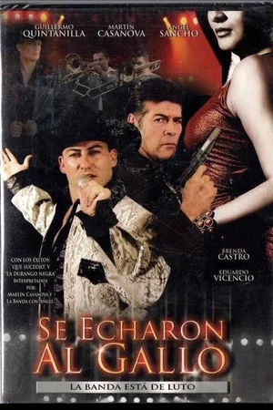 Постер: Se Echaron al Gallo