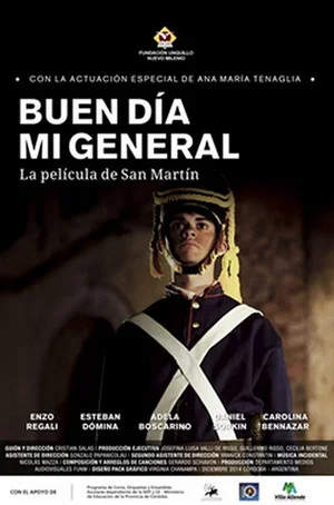 Постер: Buen día, Mi general: La Película de San Martín