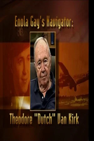 Постер: Enola Gay's Navigator: Theodore (Dutch) Van Kirk
