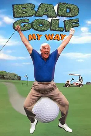 Постер: Leslie Nielsen's Bad Golf My Way