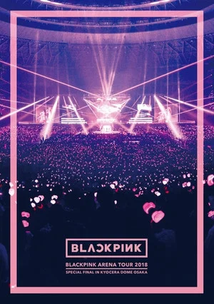 Постер: BLACKPINK: Arena Tour 2018 'Special Final in Kyocera Dome Osaka'