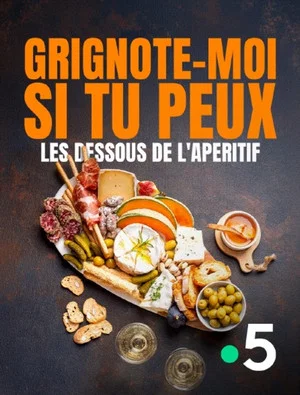 Постер: Grignote-moi si tu peux, les dessous de l'apéritif