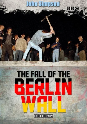 Постер: The Fall of the Berlin Wall with John Simpson