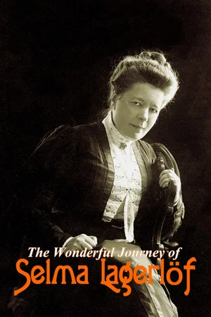 Постер: The Wonderful Journey of Selma Lagerlöf