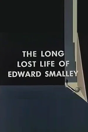 Постер: The Long Lost Life of Edward Smalley