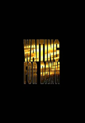 Постер: Waiting for Dawn