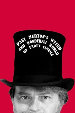 Постер: Paul Merton's Weird and Wonderful World of Early Cinema