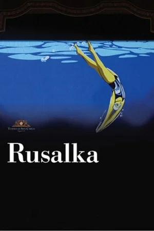 Постер: Teatro Di San Carlo: Rusalka