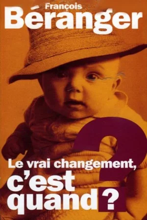 Постер: François Beranger - Le vrai changement c'est quand ?