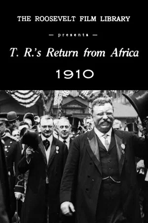 Постер: Theodore Roosevelt's Return from Africa