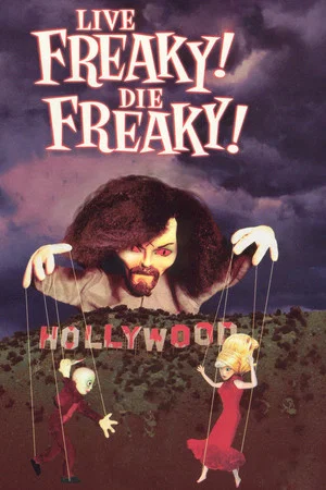 Постер: Live Freaky! Die Freaky!
