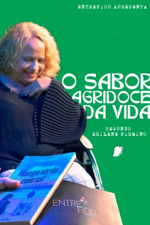 Постер: O Sabor Agridoce da Vida segundo Erilene Firmino