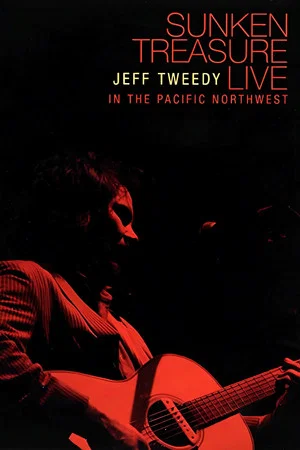 Постер: Jeff Tweedy: Sunken Treasure - Live in the Pacific Northwest