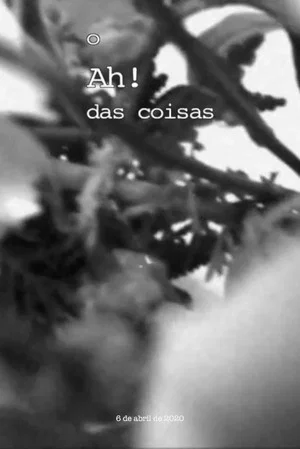 Постер: O Ah! das coisas, 6 de Abril 2020
