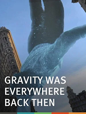 Постер: Gravity Was Everywhere Back Then