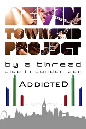 Постер: Devin Townsend: By A Thread Addicted London