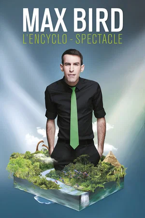 Постер: Max Bird : l'encyclo-spectacle