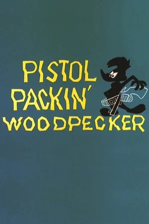Постер: Pistol Packin' Woodpecker
