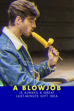 Постер: A Blowjob Is Always a Great Last Minute Gift Idea!