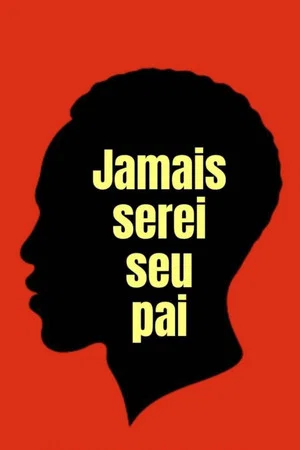 Постер: Jamais Serei Seu Pai