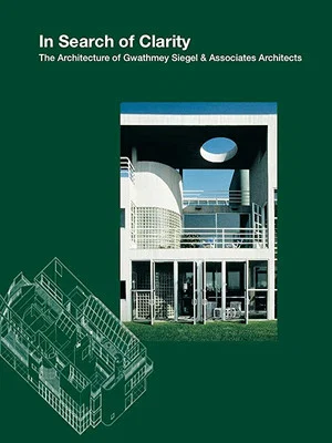 Постер: In Search of Clarity: The Architecture of Gwathmey Siegel