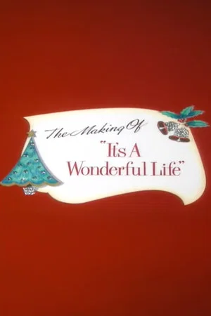 Постер: The Making of 'It's a Wonderful Life'