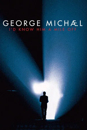 Постер: George Michael: I'd Know Him a Mile Off