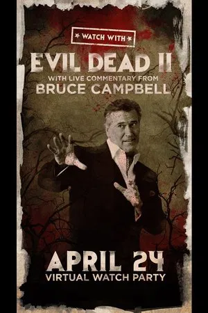 Постер: Watch With... Bruce Campbell presents Evil Dead II