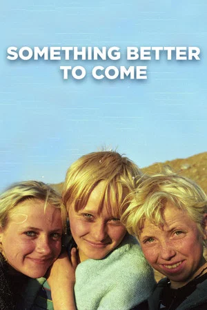 Постер: Something Better to Come