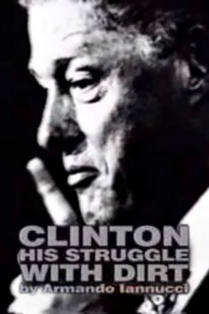 Постер: Clinton: His Struggle with Dirt