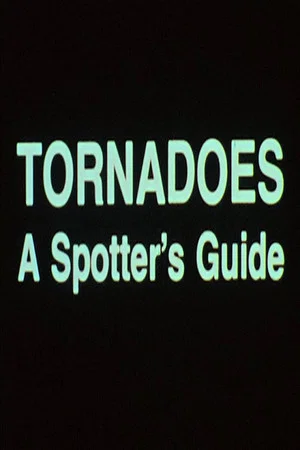 Постер: Tornadoes: A Spotter's Guide