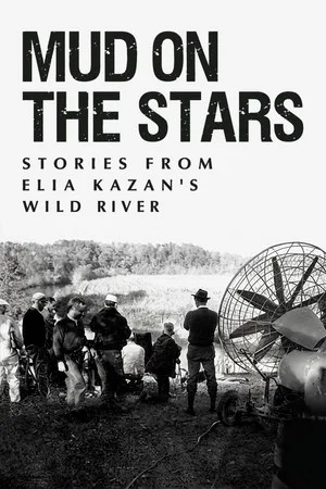 Постер: Mud on the Stars: Stories from Elia Kazan's Wild River