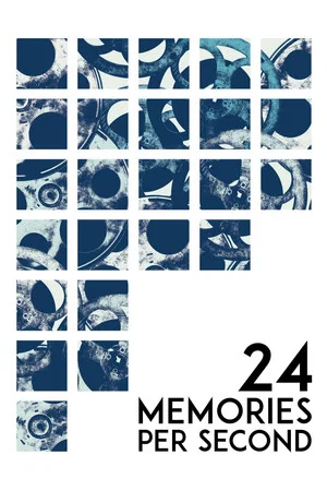 Постер: 24 Memories per Second