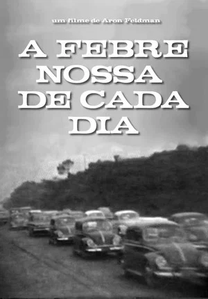 Постер: A Febre Nossa de Cada Dia