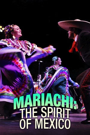 Постер: Mariachi: The Spirit of Mexico