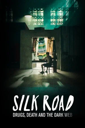 Постер: Silk Road: Drugs, Death and the Dark Web