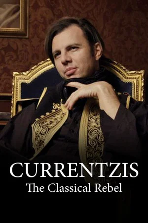 Постер: Currentzis – The Classical Rebel
